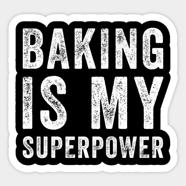 Baking is my superpower Sticker by captainmood